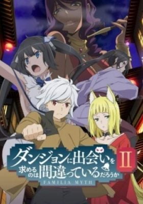 Is It Wrong to Try to Pick Up Girls in a Dungeon? II: Past & Future